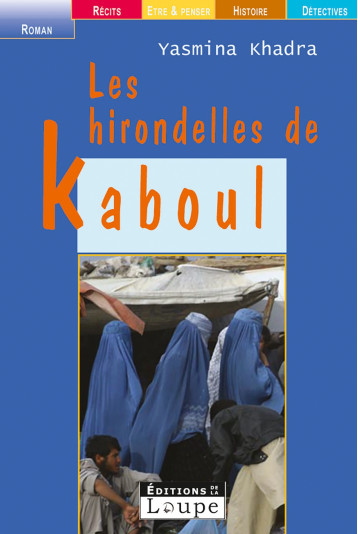 Les Hirondelles de Kaboul - Yasmina Khadra - DE LA LOUPE