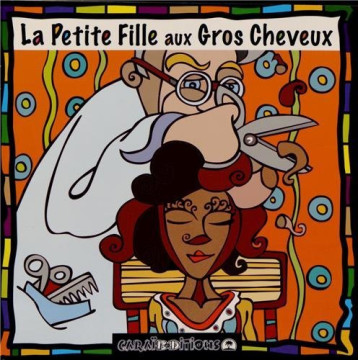 La petite fille aux gros cheveux - Marie-Chantal FRANCILLETTE, Bruno Coiffard - CARAIBEDITIONS