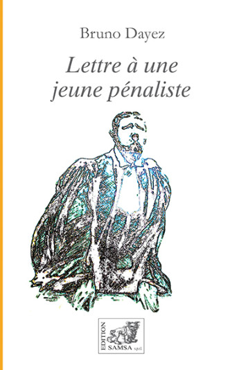 Lettre à une jeune Pénaliste - Bruno Dayez - SAMSA