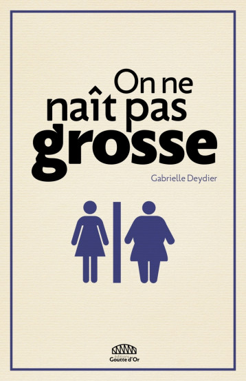 ON NE NAIT PAS GROSSE - Gabrielle DEYDIER, Clément BUÉE - GOUTTE DOR