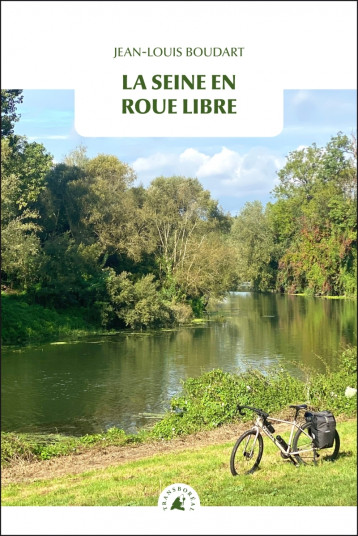 La Seine en roue libre - Jean-Louis BOUDART - TRANSBOREAL