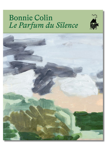 Le parfum du Silence -   COLIN, Bonnie,    PROUTEAU, Eva,  COLIN, Bonnie,  PROUTEAU, Eva - FPCF