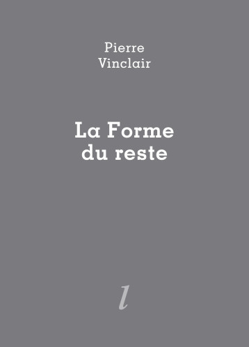 La Forme du reste -  VINCLAIR, Pierre - LURLURE