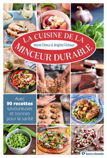 La cuisine de la minceur durable - Brigitte Fichaux - TERRE VIVANTE