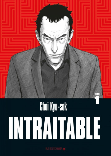 Intraitable – Tome 1 - Kyu-sok CHOI, Kette Amoruso - RUE ECHIQUIER