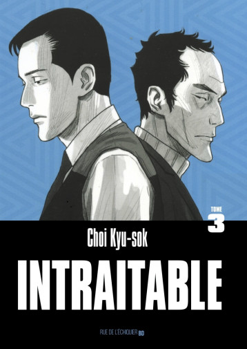 Intraitable – Tome 3 - Kyu-sok CHOI, Kette Amoruso - RUE ECHIQUIER