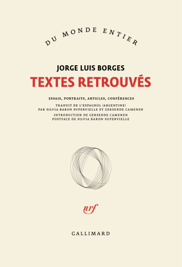 Textes retrouvés -  JORGE LUIS BORGES, Jorge Luis Borges, Silvia Baron Supervielle, Gersende Camenen, Jorge Luis Borges, Silvia Baron Supervielle, Gersende Camenen - GALLIMARD