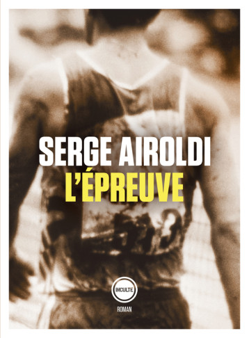 L'Epreuve - Serge Airoldi - INCULTEDERMARGE