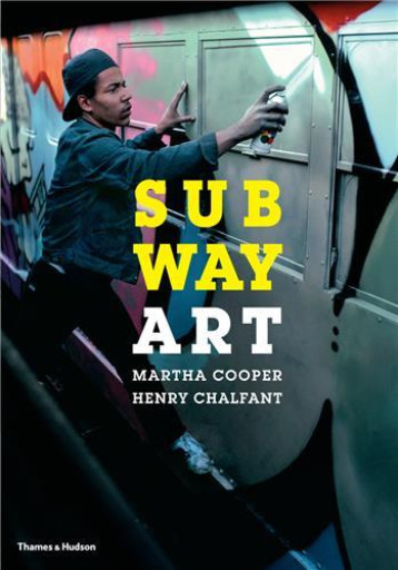 SUBWAY ART (NEW ED) /ANGLAIS - COOPER MARTHA/CHALFA - THAMES HUDSON