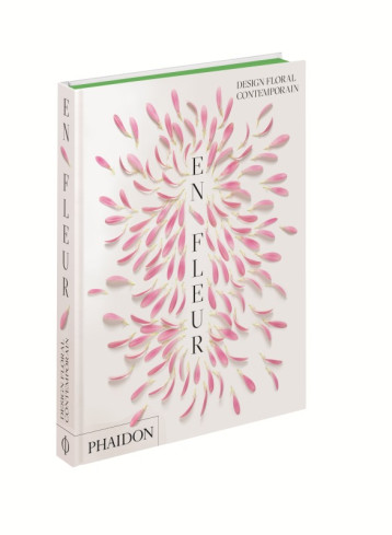 EN FLEUR - DESIGN FLORAL CONTEMPORAIN - PHAIDON - PHAIDON FRANCE