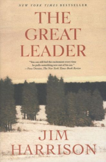 THE GREAT LEADER - JIM HARRISON - PICADOR