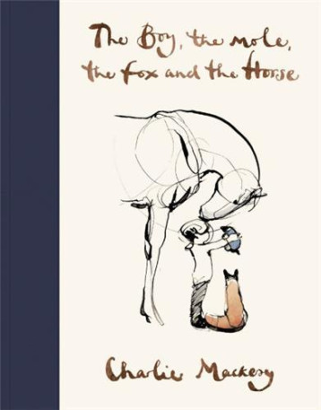 BOY, THE MOLE, THE FOX AND THE HORSE - MACKESIE CHARLY - RANDOM HOUSE UK