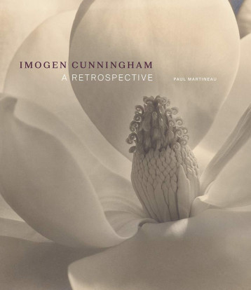 IMOGEN CUNNINGHAM - A RETROSPECTIVE - PAUL MARTINEAU - GETTY MUSEUM