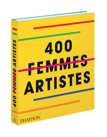 FEMMES ARTISTES - PHAIDON - PHAIDON FRANCE