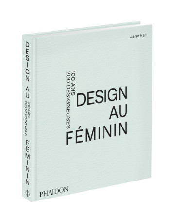 DESIGN AU FEMININ - HALL JANE - PHAIDON FRANCE