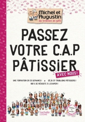 PASSEZ VOTRE CAP DE PATISSERIE AVEC MICHEL ET AUGUSTIN - LES TRUBLIONS DE MIC - HACHETTE PRAT