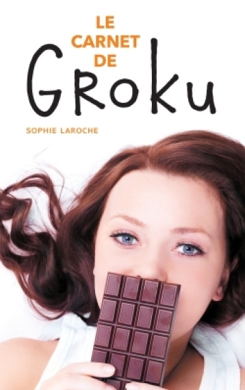 LE CARNET DE GROKU - LAROCHE SOPHIE - HACHETTE ROMANS