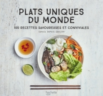 PLATS UNIQUES DU MONDE - DUPUIS-GAULIER SOPHI - HACHETTE PRAT