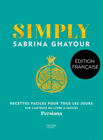 SIMPLY - RECETTES FACILES POUR TOUS LES JOURS - GHAYOUR SABRINA - HACHETTE PRAT