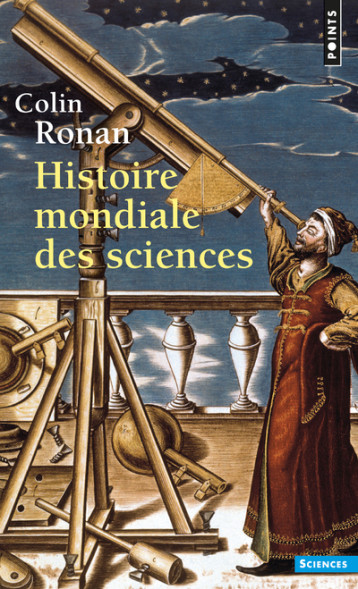 HISTOIRE MONDIALE DES SCIENCES - RONAN COLIN - POINTS