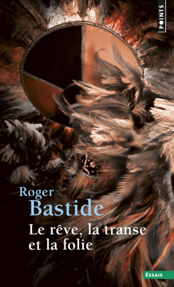 LE REVE, LA TRANSE ET LA FOLIE - BASTIDE ROGER - POINTS