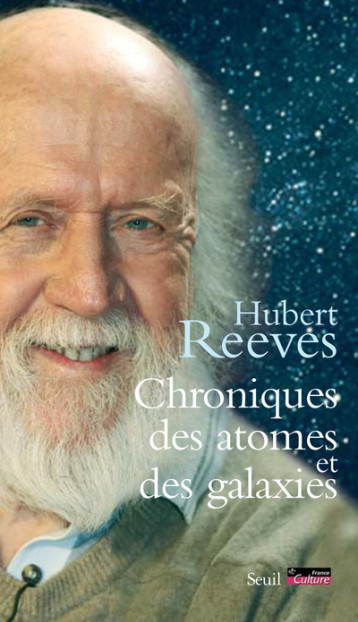 CHRONIQUES DES ATOMES ET DES GALAXIES - REEVES HUBERT - SEUIL