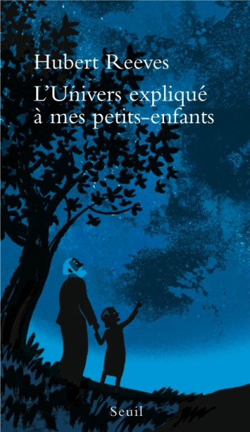 L'UNIVERS EXPLIQUE A MES PETITS-ENFANTS - REEVES HUBERT - SEUIL