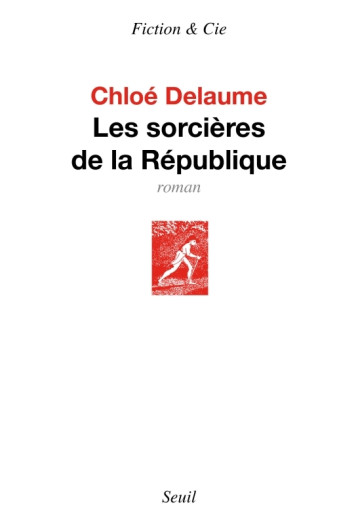 SORCIERES DE LA REPUBLIQUE (LES) - DELAUME CHLOE - SEUIL