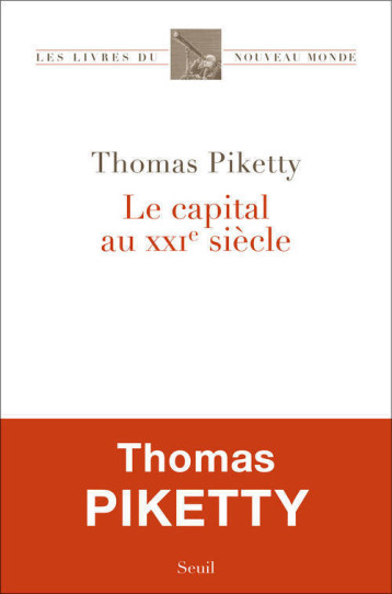 LE CAPITAL AU XXI SIECLE - PIKETTY THOMAS - SEUIL