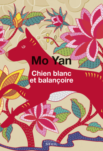 CHIEN BLANC ET BALANCOIRE - MO YAN - SEUIL