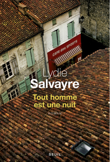 TOUT HOMME EST UNE NUIT - SALVAYRE LYDIE - SEUIL