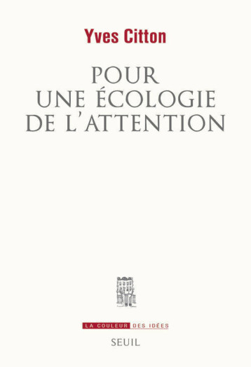 POUR UNE ECOLOGIE DE L'ATTENTION - CITTON YVES - SEUIL