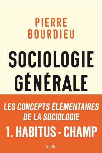 SOCIOLOGIE GENERALE VOL. 1. COURS AU COLLEG E DE FRANCE 1981-1983 - BOURDIEU PIERRE - SEUIL