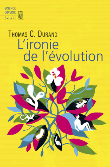 L'IRONIE DE L'EVOLUTION - DURAND THOMAS - SEUIL