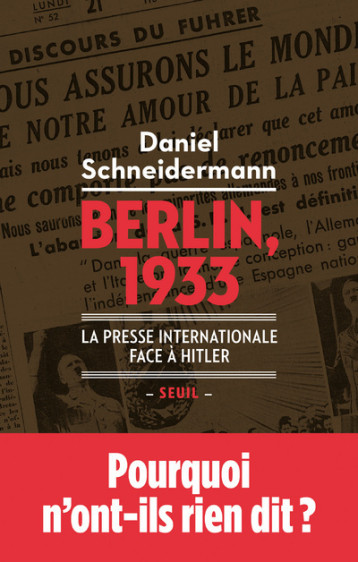 BERLIN, 1933 - LA PRESSE INTERNATIONALE FACE A HITLER - SCHNEIDERMANN DANIEL - SEUIL