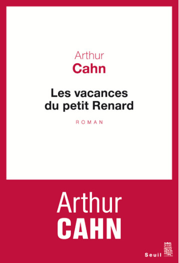 LES VACANCES DU PETIT RENARD - CAHN ARTHUR - SEUIL