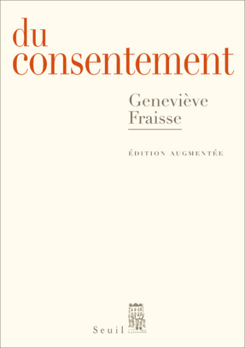 DU CONSENTEMENT - EDITION AUGMENTEE - FRAISSE GENEVIEVE - SEUIL