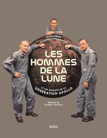 LES HOMMES DE LA LUNE - LES ENFANTS DE LA GENERATION APOLLO - CIROU/BALASSE - SEUIL