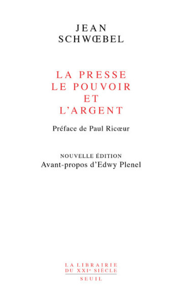 LA PRESSE, LE POUVOIR ET L'ARGENT (NOUVELLE EDITION) - SCHWOEBEL JEAN - SEUIL