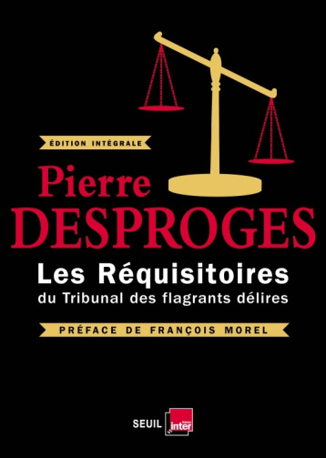 LES REQUISITOIRES DU TRIBUNAL DES FLAGRANTS DELIRES - DESPROGES PIERRE - SEUIL