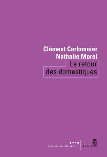 LE RETOUR DES DOMESTIQUES - CARBONNIER CLEMENT - SEUIL