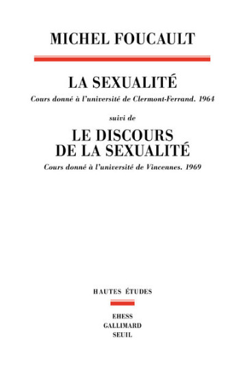 LA SEXUALITE - COURS DONNE A L'UNIVERSITE DE CLERMON-FERRAND (1964), SUIVI DE LE DISCOURS DE LA SEXU - FOUCAULT MICHEL - SEUIL