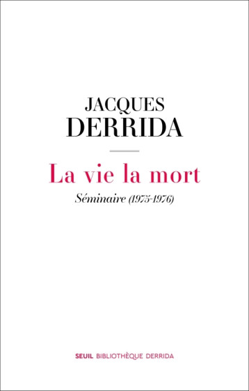 LA VIE LA MORT - SEMINAIRE (1975-1976) - DERRIDA JACQUES - SEUIL