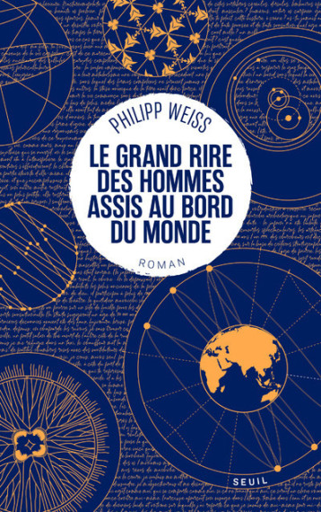 LE GRAND RIRE DES HOMMES ASSIS AU BORD DU MONDE - WEISS PHILIPP - SEUIL