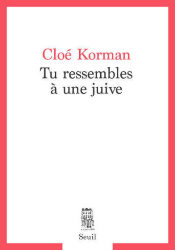 TU RESSEMBLES A UNE JUIVE - KORMAN CLOE - SEUIL