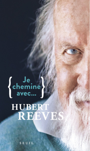 JE CHEMINE AVEC HUBERT REEVES - REEVES HUBERT - SEUIL