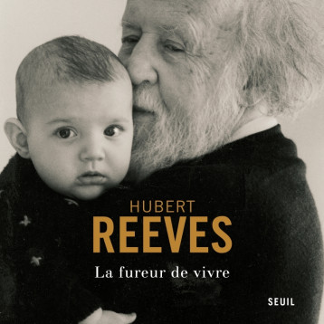 LA FUREUR DE VIVRE - REEVES HUBERT - SEUIL