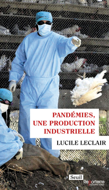 PANDEMIES UNE PRODUCTION INDUSTRIELLE - LECLAIR LUCILE - SEUIL