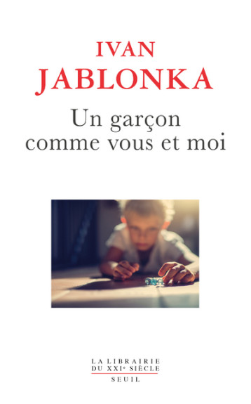 UN GARCON COMME VOUS ET MOI - JABLONKA IVAN - SEUIL