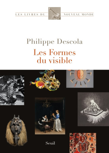 LES FORMES DU VISIBLE - DESCOLA PHILIPPE - SEUIL